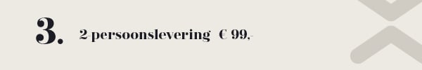 3. 2-persoonslevering €99,-