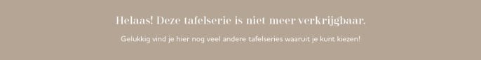 Deze tafelserie is niet meer verkrijgbaar. 