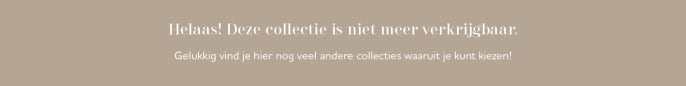 Deze collectie is niet meer verkrijgbaar