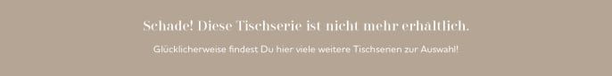 Diese Tischserie ist nicht mehr erhältlich
